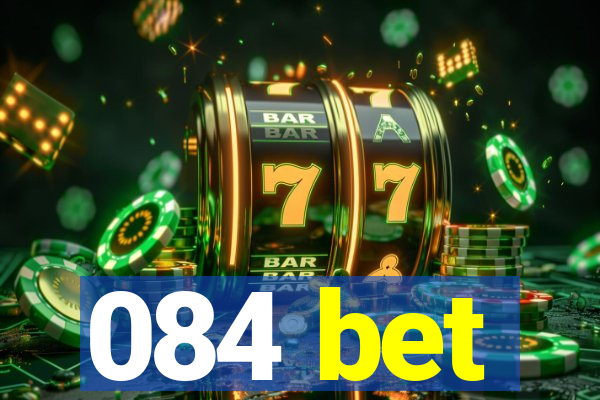 084 bet